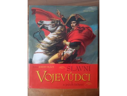 Slavní vojevůdci a jejich tažení