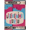 453260 1 prirucka k televiznimu kursu anglicke konverzace dil 1 lekce 1 8 dil 2 lekce 9 15 prirucka k televiznimu kursu anglictiny pro pokrocile
