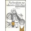 471386 1 nebojim se skoro niceho