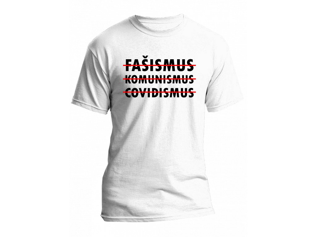Tričko &quot;Fašismus Komunismus Covidismus&quot; - Antishirts