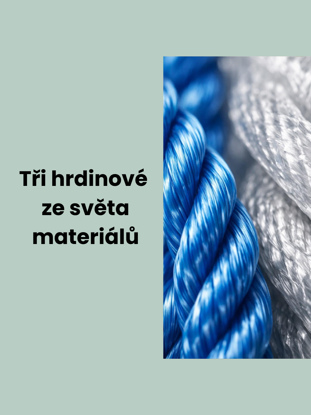 Polyamid, polyester a polypropylen – tři hrdinové ze světa materiálů