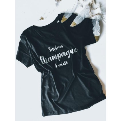 Tričko „Snídám Champagne k večeři“ stříbrná