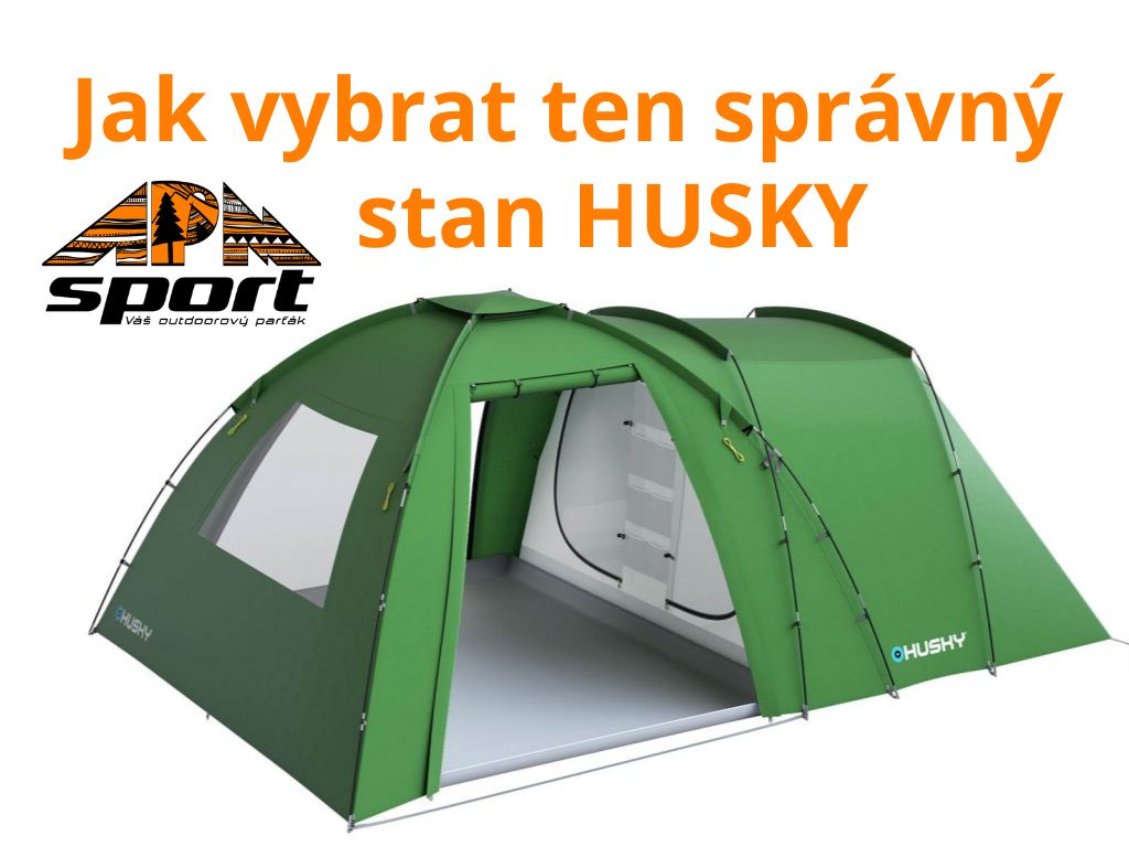 Jak vybrat ten správný HUSKY stan: Velký průvodce výběrem stanu