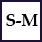 S-M