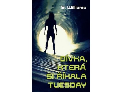 Dívka, která si říkala Tuesday (Stav Nová - lehce poškozená)