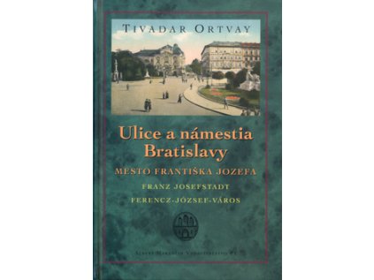 Ulice a námestia Bratislavy Mesto Františka Jozefa (Stav Nová - lehce poškozená)