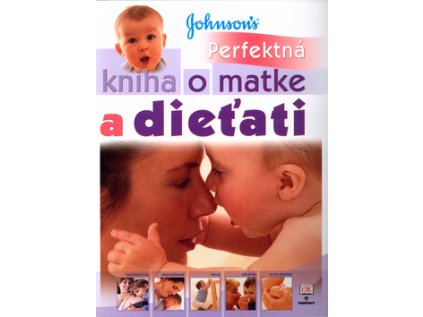 Perfektná kniha o matke a dieťati (Stav Nová - lehce poškozená)