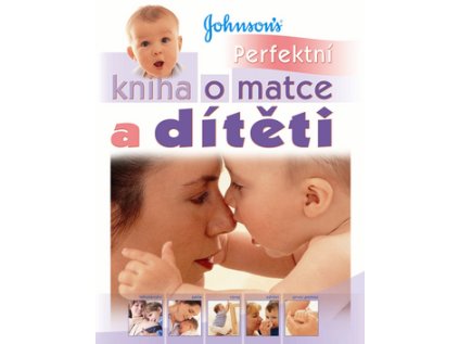 Perfektní kniha o matce a dítěti (Stav Nová - lehce poškozená)