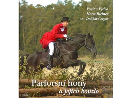 Parforsní hony a jejich kouzlo (Stav Nová - lehce poškozená)