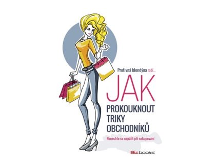 Protivná blondýna radí, jak prokouknout triky obchodníků (Stav Nová - lehce poškozená)