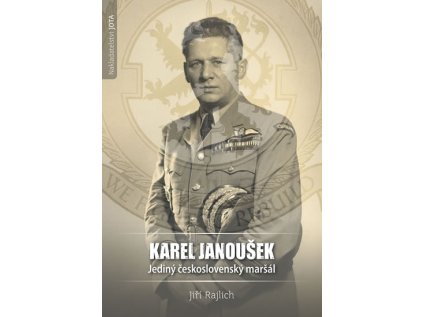 Karel Janoušek - Jediný československý maršál (Stav Nová)