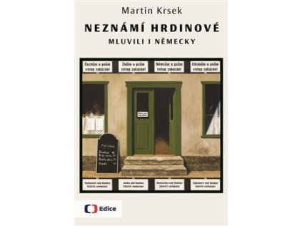 Neznámí hrdinové mluvili i německy (Stav Nová - lehce poškozená)