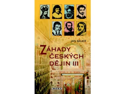 Záhady českých dějin III
