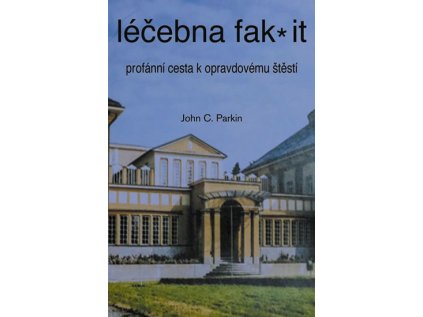 Léčebna fak it - Profánní cesta k opravdovému štěští (Stav Nová)