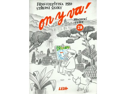 On y va! Francouzština pro střední školy: pracovní sešit 2B (Stav Nová - lehce poškozená)