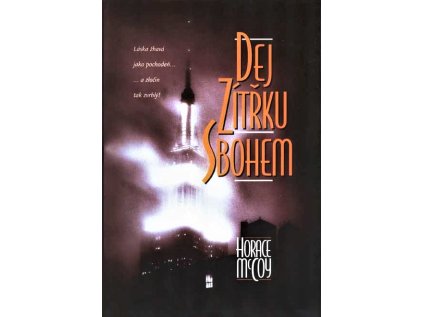 Dej zítřku sbohem (Stav Nová - lehce poškozená)