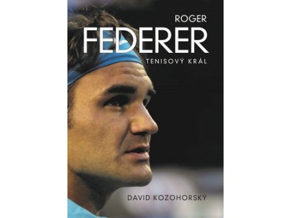 Roger Federer – Tenisový král (Stav Nová - lehce poškozená)