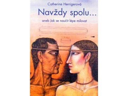 Navždy spolu... aneb Jak se naučit lépe milovat (Stav Nová)
