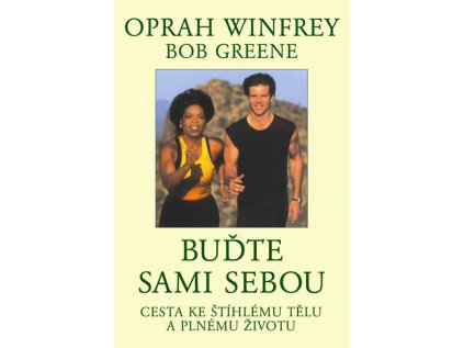 Buďte sami sebou - Cesta ke štíhlému tělu a plnému životu (Stav Nová)
