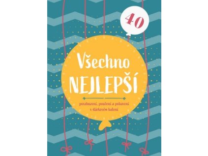 Všechno nejlepší 40 (Stav Nová - lehce poškozená)