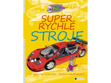 Super rychlé stroje – co mají pod kapotou - fakta a zajímav. (Stav Nová)