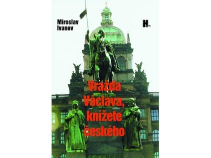 Vražda Václava, knížete českého (Stav Nová - lehce poškozená)