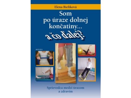Som po úraze dolnej končatiny a čo ďalej? (Stav Nová - lehce poškozená)
