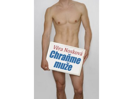 Chraňme muže (Stav Nová - lehce poškozená)