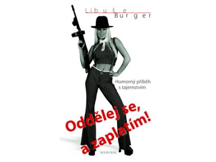 Oddělej se, a zaplatím! (Stav Nová - lehce poškozená)