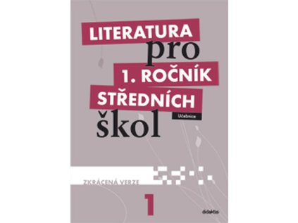 Literatura pro 1.ročník SŠ - Učebnice (zkrácená verze) (Stav Použité zboží - běžné opotřebení)