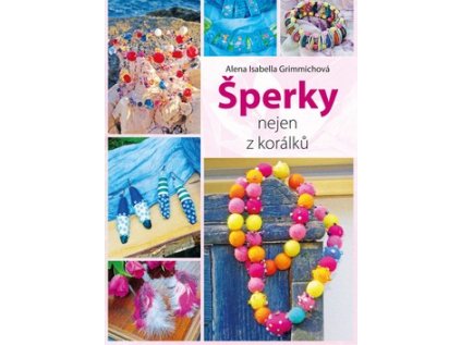 Šperky nejen z korálků (Stav Nová - lehce poškozená)