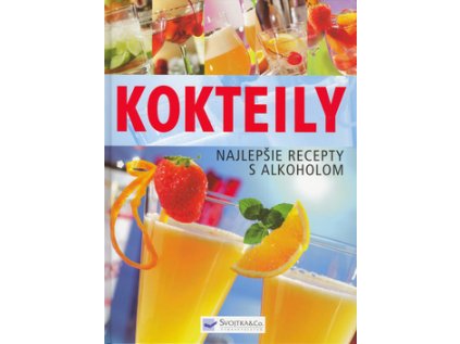 Koktejly, najlepšie recepty s alkoholom (Stav Nová - lehce poškozená)