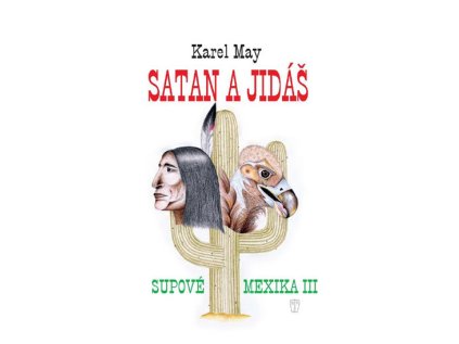 Satan a Jidáš - Supové Mexika III. (Stav Nová - lehce poškozená)