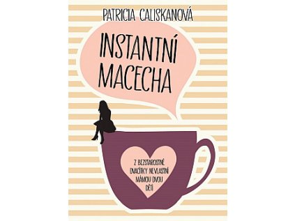 Instantní macecha (Stav Nová - lehce poškozená)