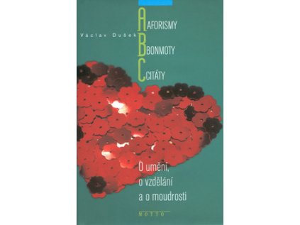 Aforismy, bonmoty a citáty O umění, o vzdělávání a o moudrosti (Stav Nová)