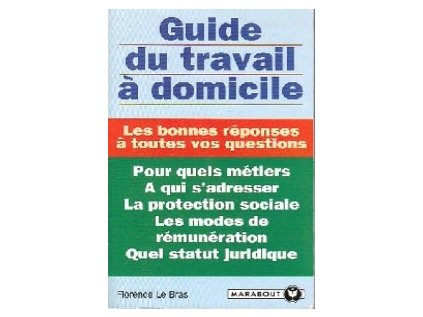 Guide du travail a domicile (Stav Použité zboží - jako nová)