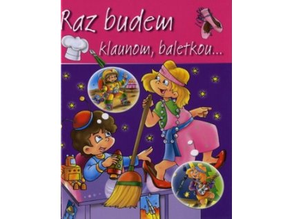 Raz budem klaunom, baletkou... (Stav Nová - lehce poškozená)