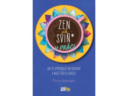 Zen jak sviň* v práci