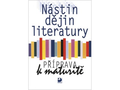 Nástin dějin literatury - Příprava k maturitě (Stav Nová - lehce poškozená)