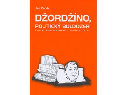 Džordžíno, politický buldozér (Stav Nová - lehce poškozená)