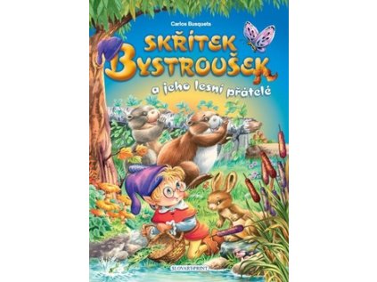 Skřítek Bystroušek a jeho lesní přátelé (Stav Nová - lehce poškozená)