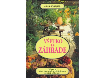 Všetko o záhrade (Stav Nová - lehce poškozená)
