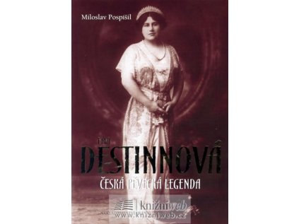 Ema Destinnová - Česká pěvecká legenda (Stav Nová - lehce poškozená)