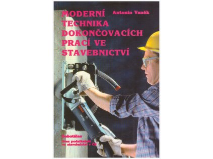 Moderní technika dokončovacích prací ve stavebnictví (Stav Nová)