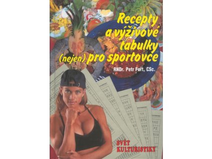 Recepty a výživové tabulky (nejen) pro sportovce (Stav Nová - lehce poškozená)