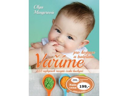 Vaříme pro kojence a batolata: 222 nejlepších receptů české kuchyně (Stav Použité zboží - jako nová)