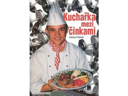 Kuchařka mezi činkami (Stav Nová - lehce poškozená)