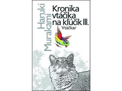 Kronika vtáčika na kľúčik III. (Stav Nová - lehce poškozená)