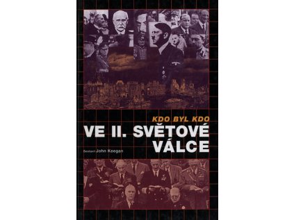 Kdo byl kdo ve II. světové válce (Stav Nová - lehce poškozená)