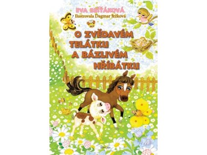 O zvědavém telátku a bázlivém hříbátku (Stav Nová - lehce poškozená)